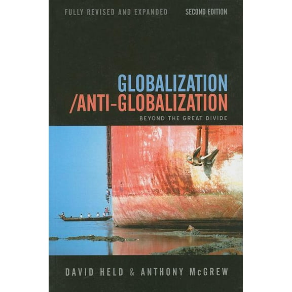 Globalization / Anti-Globalization: Beyond the Great Divide (Paperback)