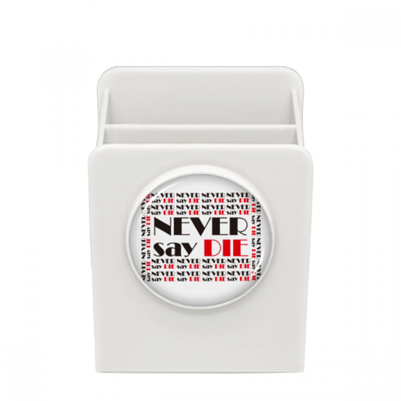 Quote Never Say Die Art Deco Fashion Desk Pencil Holder Cup Pen Organizer