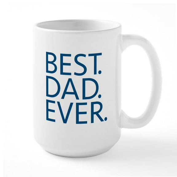 CafePress - Best. Dad. Ever. Large Mug - 15 oz Ceramic Large White Nolvety Mug