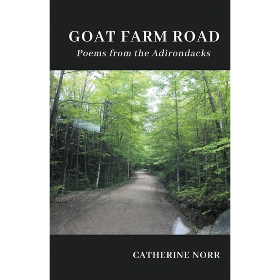 GOAT FARM ROAD Poems from the Adirondacks, (Paperback)