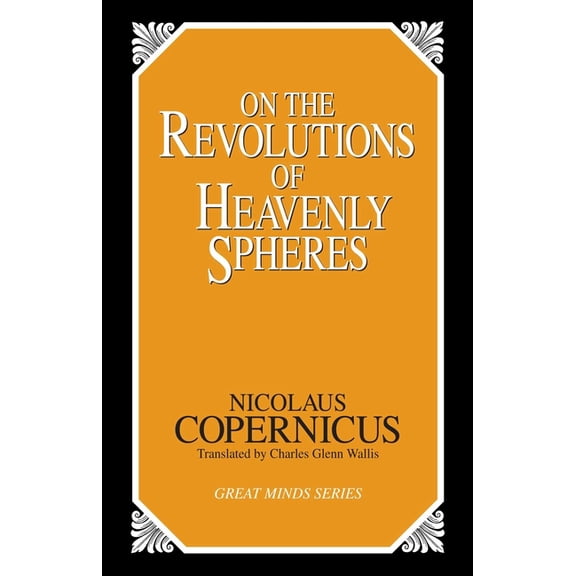 Great Minds On the Revolutions of Heavenly Spheres, (Paperback)