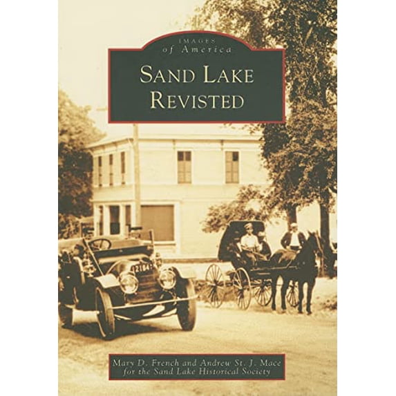 Pre-Owned Sand Lake Revisited (Paperback) by Mary D French, Andrew St J Mace, Sand Lake Historical Society