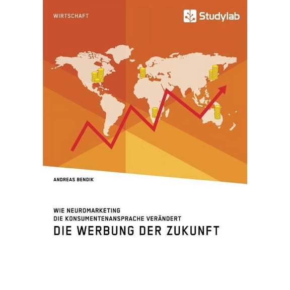 Die Werbung der Zukunft. Wie Neuromarketing die Konsumentenansprache verändert, (Paperback)