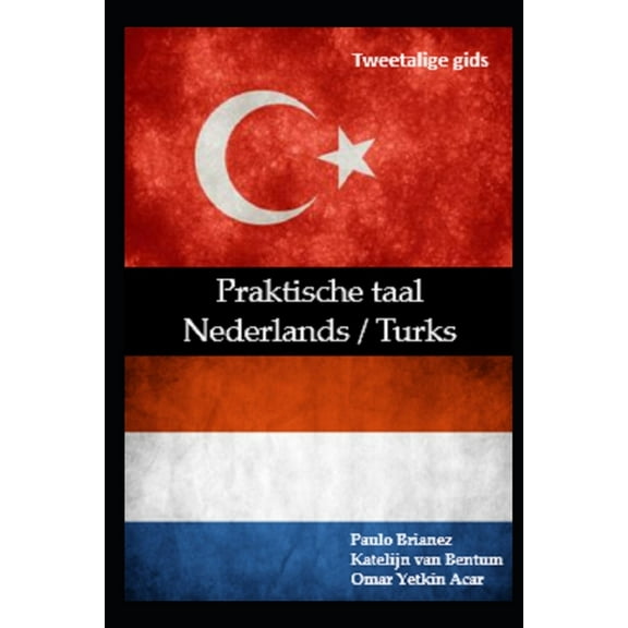 Praktische taal: Nederlands / Turks: tweetalige gids (Paperback)