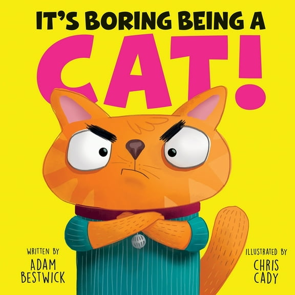 It's Boring Being a Cat!, (Hardcover)