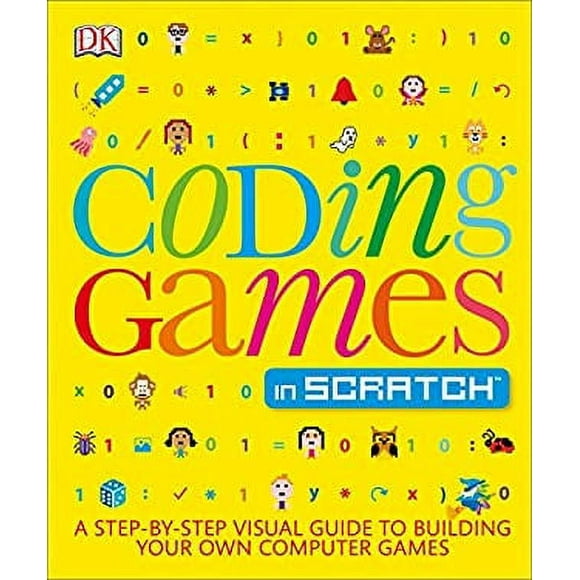 Coding Games in Scratch : A Step-By-Step Visual Guide to Building Your Own Computer Games 9781465439352 Used / Pre-owned