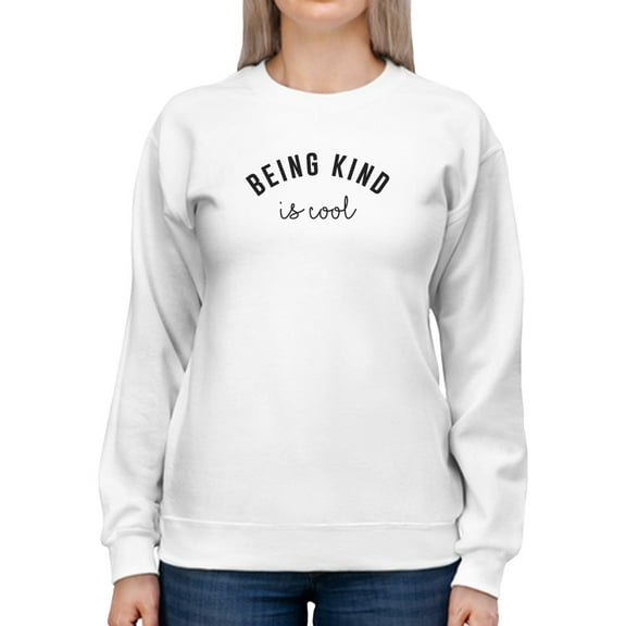Being Kind Is Cool Women Sweatshirt, Female XX-Large