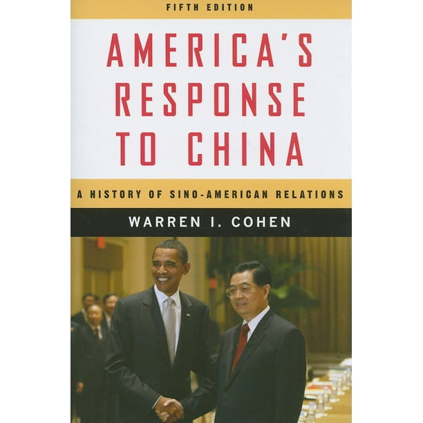 America's Response to China A History of SinoAmerican Relations