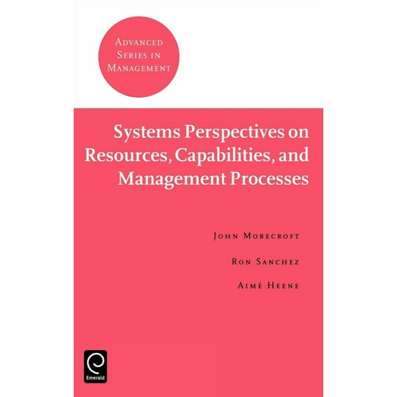 Advanced Management Systems Perspectives on Resources, Capabilities, and Management Processes, Book 2, (Hardcover)