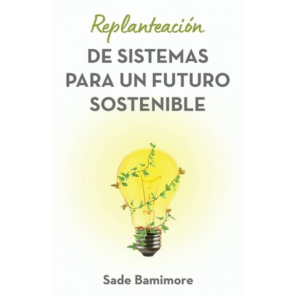 Replanteación de sistemas para un futuro sostenible, (Paperback)