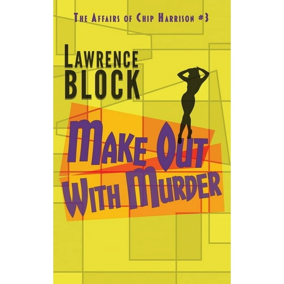 Chip Harrison: Make Out With Murder (Paperback)
