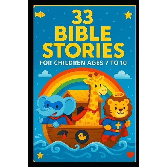 33 Bible Stories: For Children Ages 7 to 10, (Paperback)