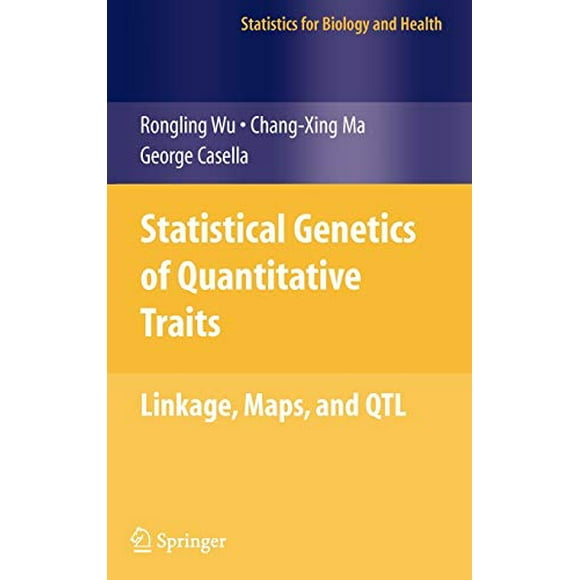 Statistical Genetics of Quantitative Traits: Linkage, Maps and QTL (Statistics for Biology and Health)