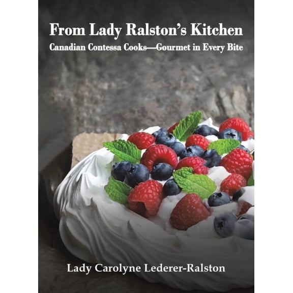 From Lady Ralston's Kitchen, (Hardcover)