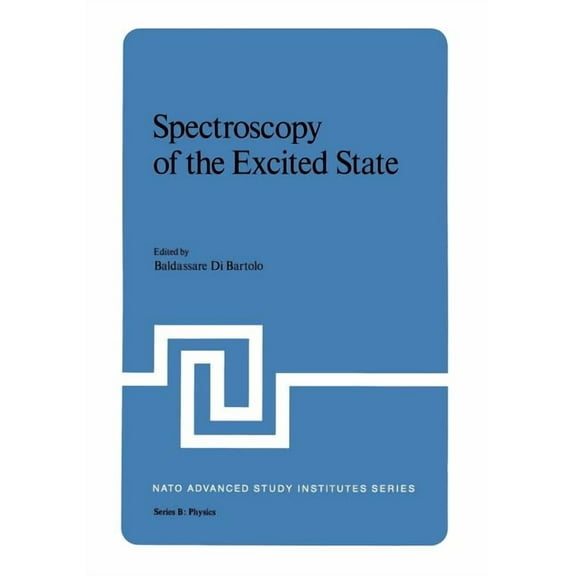 NATO Science Series B: Spectroscopy of the Excited State, Book 12, (Paperback)