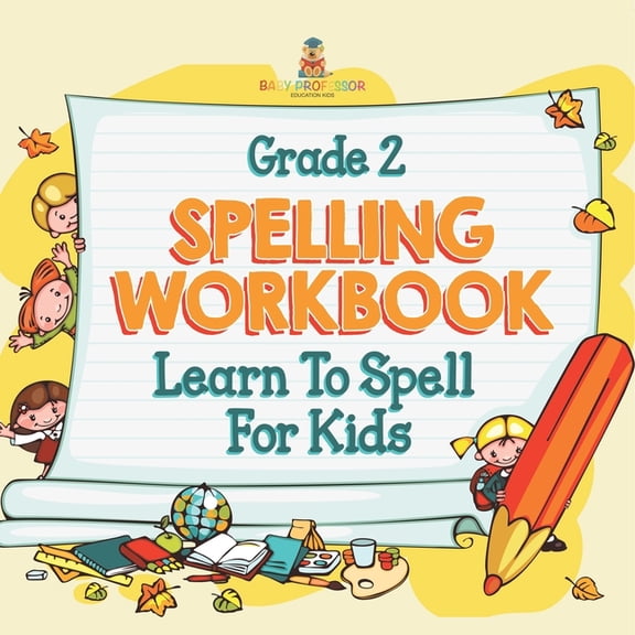 Grade 2 Spelling Workbook: Learn To Spell For Kids (Spelling And Vocabulary), (Paperback)