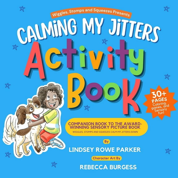 Calming My Jitters Calming My Jitters Activity Book: Companion Book to the Award-Winning Picture Book: Wiggles, Stomps, and Squeezes Calm M, (Paperback)