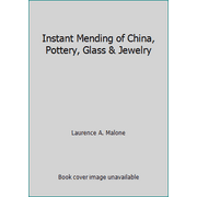 Instant Mending of China, Pottery, Glass & Jewelry [Paperback - Used]