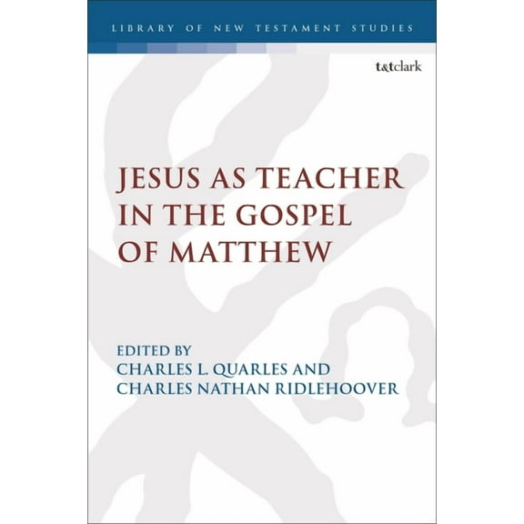 Library of New Testament Studies Jesus as Teacher in the Gospel of Matthew, (Hardcover)