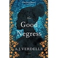 thumbnail image 1 of Pre-Owned The Good Negress (Paperback) 161620527X 9781616205270, 1 of 1