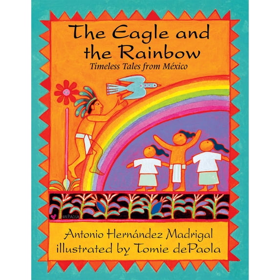 Pre-Owned The Eagle and the Rainbow: Timeless Tales from Mexico (Paperback) 1555917283 9781555917289