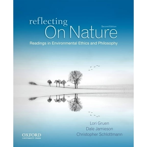 Reflecting on Nature: Readings in Environmental Ethics and Philosophy, (Paperback)