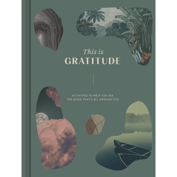 This Is Gratitude: Activities to Help You See the Good That's All Around You, (Hardcover)