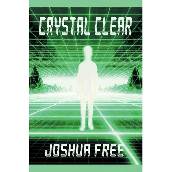 Crystal Clear (Handbook for Seekers): Achieve Self-Actualization and Spiritual Ascension in This Lifetime, (Hardcover)