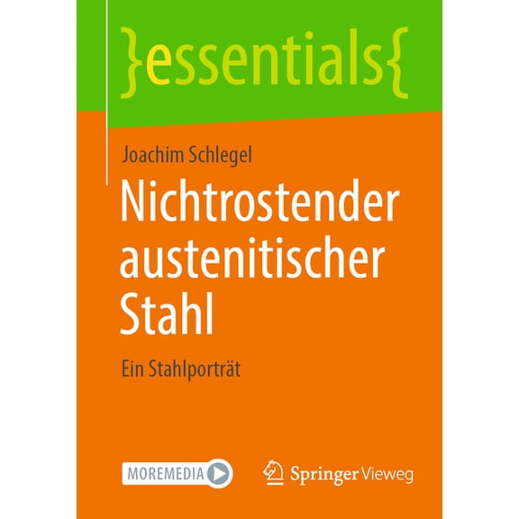 Essentials Nichtrostender Austenitischer Stahl: Ein Stahlporträt, (Paperback)