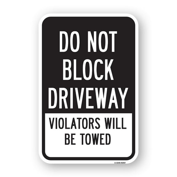 SignMission A-1824-25257 18 x 24 in. Aluminum Sign - Do Not Block Driveway Violators Will Be Towed