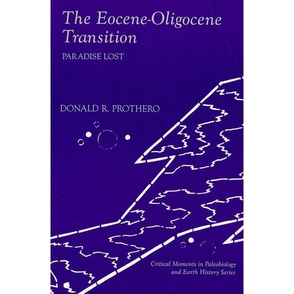 Critical Moments and Perspectives in Ear The Eocene-Oligocene Transition, (Paperback)