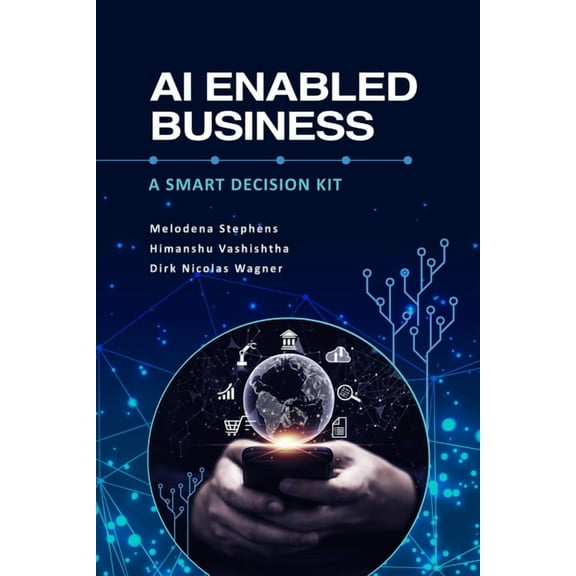 AI Enabled Business: A Smart Decision Kit, (Paperback)