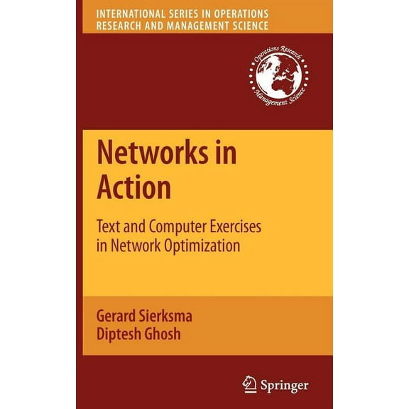International Operations Research & Mana Networks in Action: Text and Computer Exercises in Network Optimization, Book 140, (Hardcover)