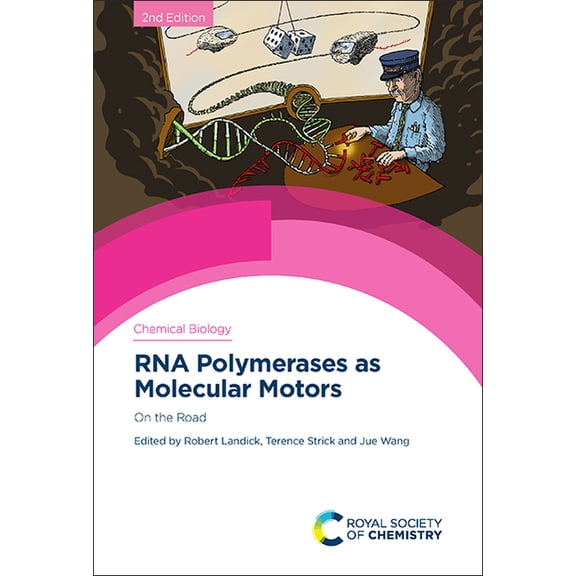 Chemical Biology RNA Polymerases as Molecular Motors: On the Road, Book 19, (Hardcover)