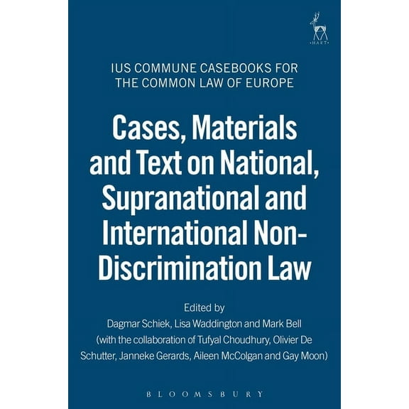 Ius Commune Casebooks for the Common Law Cases, Materials and Text on National, Supranational and International Non-Discrimination Law, Book 4, (Paperback)