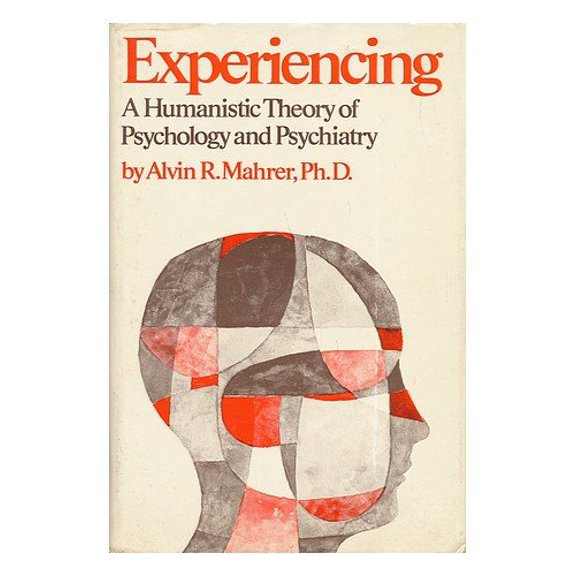 Pre-Owned Experiencing: A humanistic theory of psychology and psychiatry, 9780876301609, 087630160X, Hardcover, First Edition edition