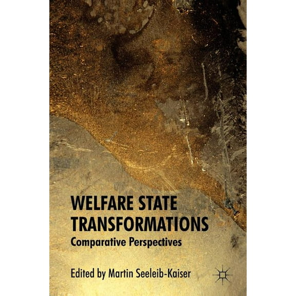 Welfare State Transformations: Comparative Perspectives, (Paperback)