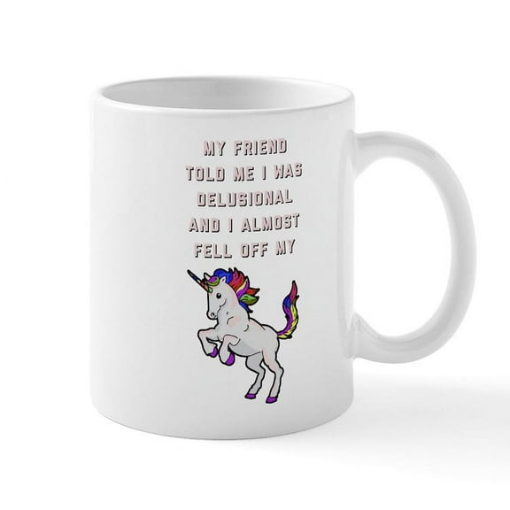 CafePress - I Almost Fell Off My Unicorn - 11 oz Ceramic Mug - Novelty Coffee Tea Cup