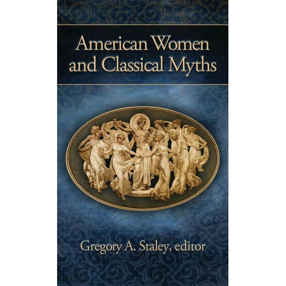 American Women and Classical Myths, (Paperback)