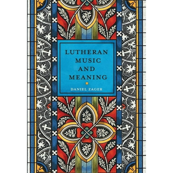 Lutheran Music and Meaning, (Paperback)