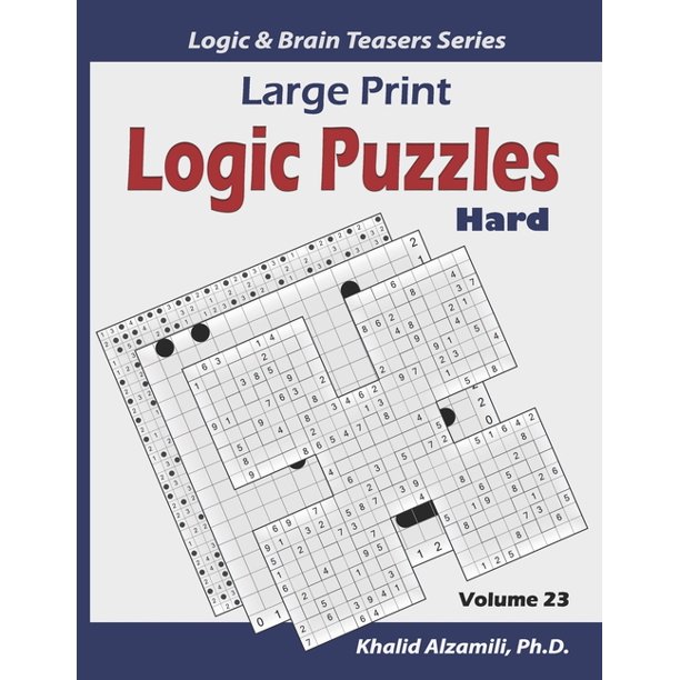 Large Print Logic Puzzles 100 Hard Variety Puzzles Kakuro Samurai Sudoku Battleships Hakyuu Minesweeper Hitori Samurai Jigsaw Sudoku Fillomino Shikaku And Sudoku 16x16 Paperback Walmart Com Walmart Com