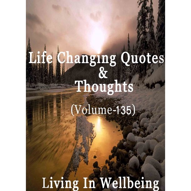 Life Changing Quotes & Thoughts (Volume 135) - eBook - Walmart.com