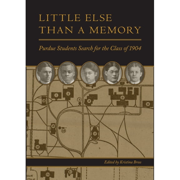 Founders Little Else Than a Memory: Purdue Students Search for the Class of 1904, (Paperback)