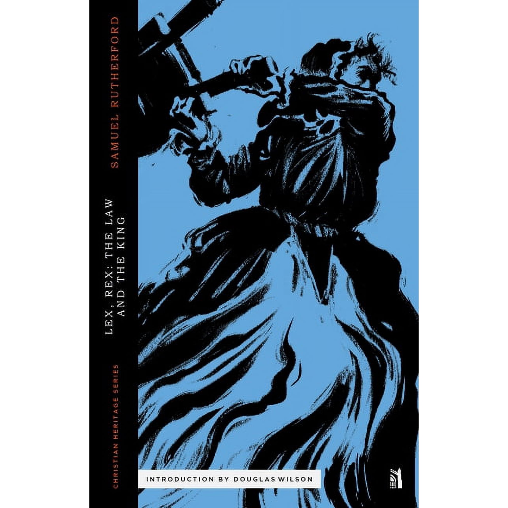 Christian Heritage Lex Rex: The Law and the King (Paperback)