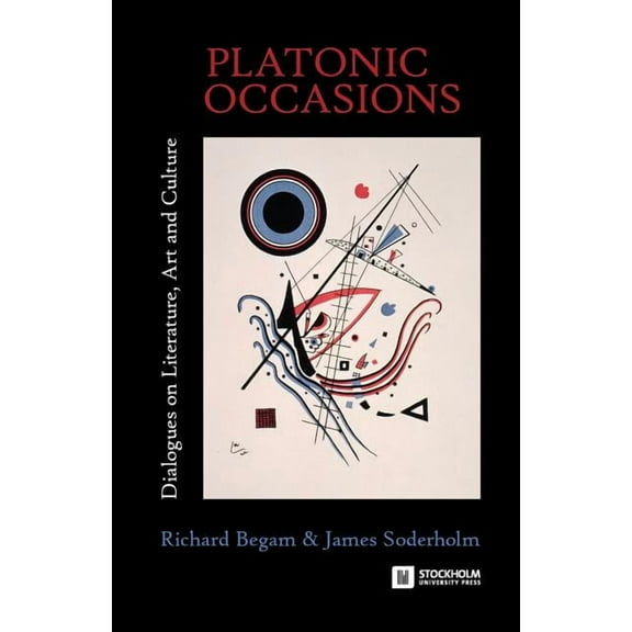 Platonic Occasions: Dialogues on Literature, Art and Culture (Paperback)