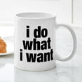 thumbnail image 3 of CafePress - I Do What I Want Mug - 11 oz Ceramic Mug - Novelty Coffee Tea Cup, 3 of 4