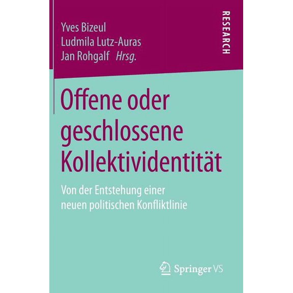 Offene Oder Geschlossene KollektividentitÃ¤t: Von Der Entstehung Einer Neuen Politischen Konfliktlinie, (Hardcover)