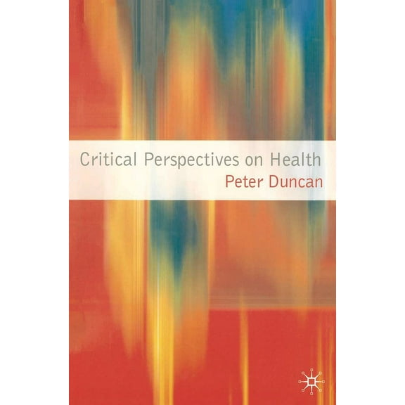 Critical Perspectives on Health, (Paperback)