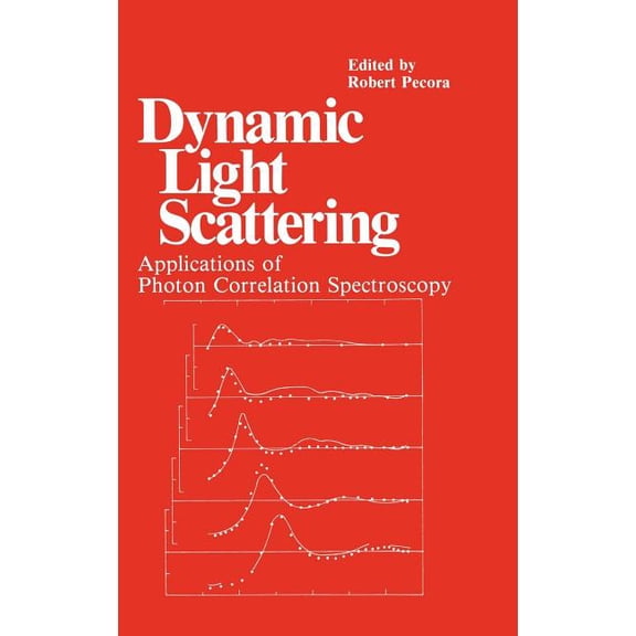 Dynamic Light Scattering: Applications of Photon Correlation Spectroscopy, (Hardcover)