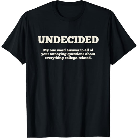 UNDECIDED | Funny, College-Bound Student T-Shirt